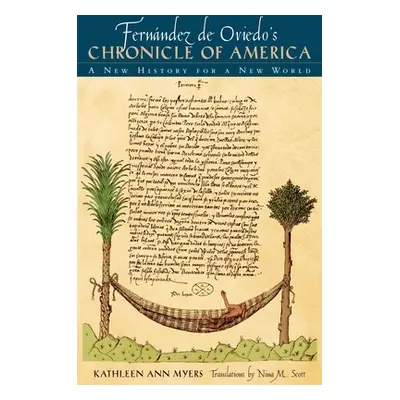 "Fernndez de Oviedo's Chronicle of America: A New History for a New World" - "" ("Myers Kathleen