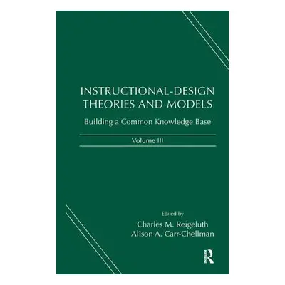 "Instructional-Design Theories and Models, Volume III: Building a Common Knowledge Base" - "" ("