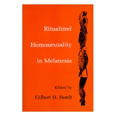 "Ritualized Homosexuality in Melanesia" - "" ("Herdt Gilbert H.")