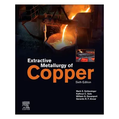 "Extractive Metallurgy of Copper" - "" ("Schlesinger Mark E.")