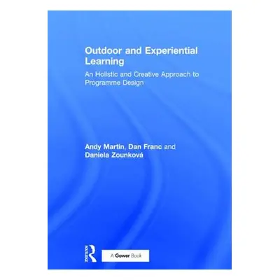 "Outdoor and Experiential Learning: An Holistic and Creative Approach to Programme Design" - "" 