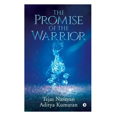 "The Promise of the Warrior" - "" ("Tejas Narayan")