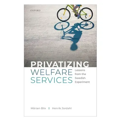 "Privatizing Welfare Services: Lessons from the Swedish Experiment" - "" ("Jordahl Henrik")