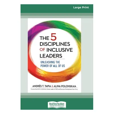 "The 5 Disciplines of Inclusive Leaders: Unleashing the Power of All of Us [Standard Large Print