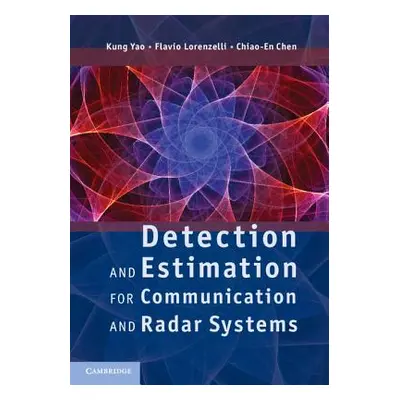 "Detection and Estimation for Communication and Radar Systems" - "" ("Yao Kung")