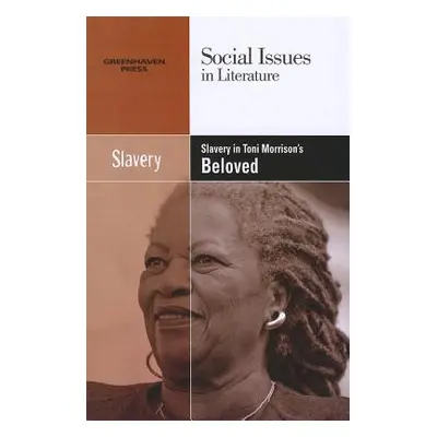 "Slavery in Toni Morrison's Beloved" - "" ("Bryfonski Dedria")