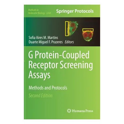 "G Protein-Coupled Receptor Screening Assays: Methods and Protocols" - "" ("Martins Sofia Aires 