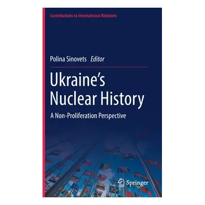 "Ukraine's Nuclear History: A Non-Proliferation Perspective" - "" ("Sinovets Polina")