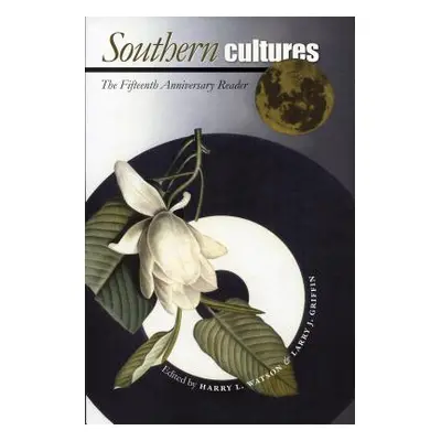 "Southern Cultures: The Fifteenth Anniversary Reader" - "" ("Watson Harry L.")