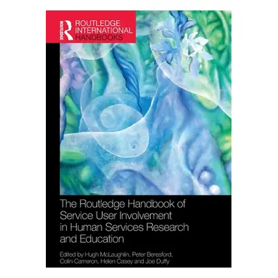 "The Routledge Handbook of Service User Involvement in Human Services Research and Education" - 