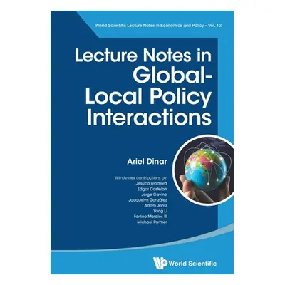 "Lecture Notes in Global-Local Policy Interactions" - "" ("Dinar Ariel")