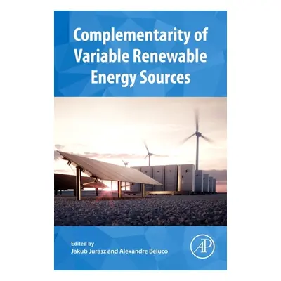 "Complementarity of Variable Renewable Energy Sources" - "" ("Jurasz Jakub")