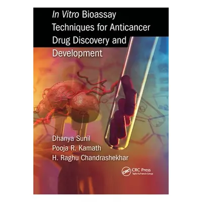 "In Vitro Bioassay Techniques for Anticancer Drug Discovery and Development" - "" ("Sunil Dhanya