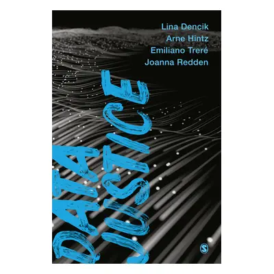 "Data Justice" - "" ("Dencik Lina")