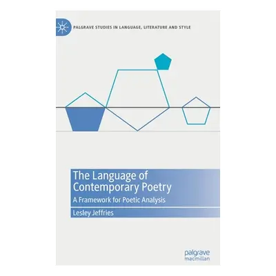 "The Language of Contemporary Poetry: A Framework for Poetic Analysis" - "" ("Jeffries Lesley")