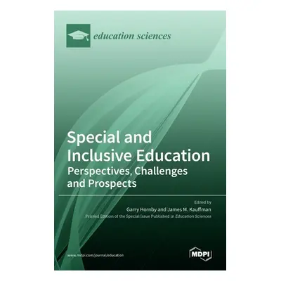 "Special and Inclusive Education: Perspectives, Challenges and Prospects" - "" ("Hornby Garry")