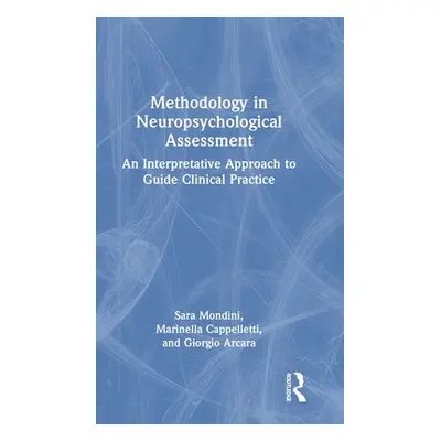 "Methodology in Neuropsychological Assessment: An Interpretative Approach to Guide Clinical Prac