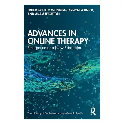 "Advances in Online Therapy: Emergence of a New Paradigm" - "" ("Weinberg Haim")