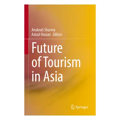 "Future of Tourism in Asia" - "" ("Sharma Anukrati")