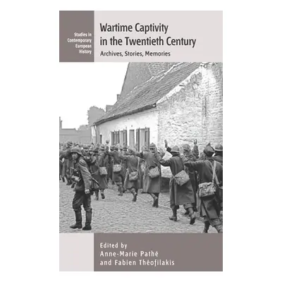 "Wartime Captivity in the 20th Century: Archives, Stories, Memories" - "" ("Path Anne-Marie")