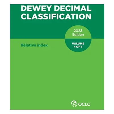 "Dewey Decimal Classification, 2023 (Relative Index) (Volume 4 of 4)" - "" ("Kyrios Alex")