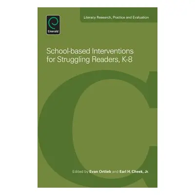 "School-Based Interventions for Struggling Readers, K-8" - "" ("Ortlieb Evan")