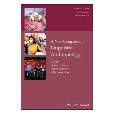 "A New Companion to Linguistic Anthropology" - "" ("Duranti Alessandro")