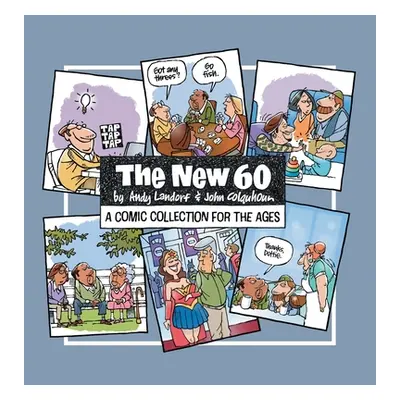 "The New 60: A Comic Collection For The Ages" - "" ("Colquhoun John")