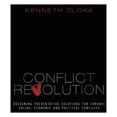 "Conflict Revolution: Designing Preventative Solutions for Chronic Social, Economic and Politica