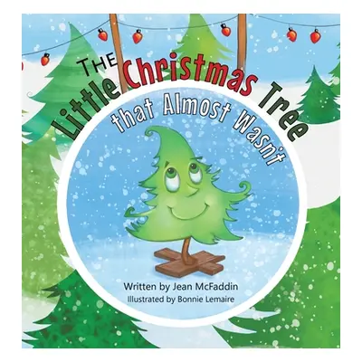 "The Little Christmas Tree That Almost Wasn't" - "" ("McFaddin Jean")