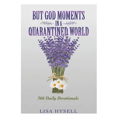 "But God Moments in a Quarantined World: 366 Daily Devotionals" - "" ("Hysell Lisa")