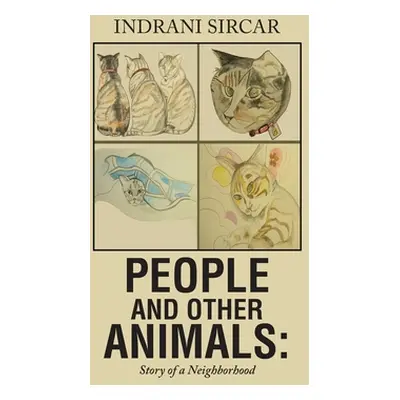 "People and Other Animals: Story of a Neighborhood" - "" ("Sircar Indrani")