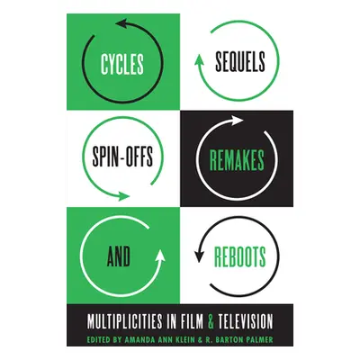 "Cycles, Sequels, Spin-Offs, Remakes, and Reboots: Multiplicities in Film and Television" - "" (