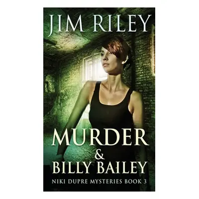 "Murder And Billy Bailey" - "" ("Riley Jim")