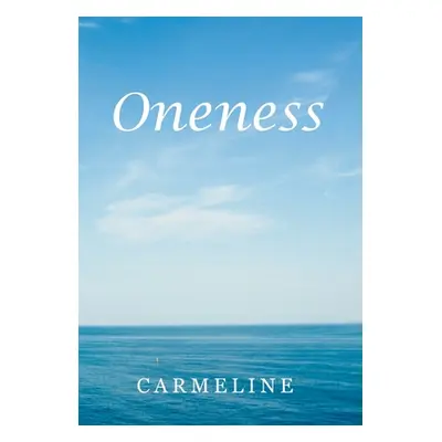 "Oneness" - "" ("Carmeline")