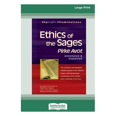 "Ethics of the Sages: Pirke Avot Annotated & Explained [Standard Large Print 16 Pt Edition]" - "