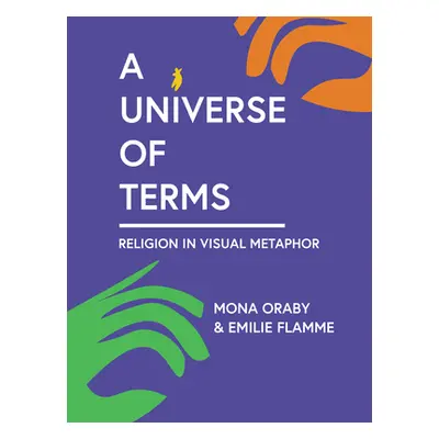 "A Universe of Terms: Religion in Visual Metaphor" - "" ("Oraby Mona")