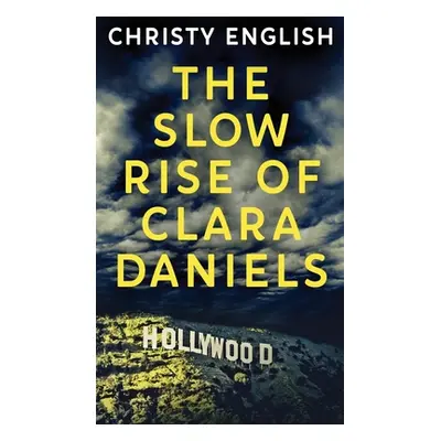 "The Slow Rise Of Clara Daniels" - "" ("English Christy")