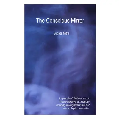 "The Conscious Mirror" - "" ("Mitra Sugata")