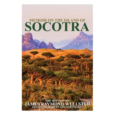 "Socotra: Memoir on the Island of Socotra" - "" ("Wellsted James")