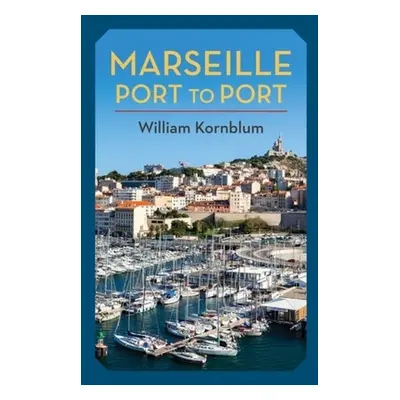 "Marseille, Port to Port" - "" ("Kornblum William")