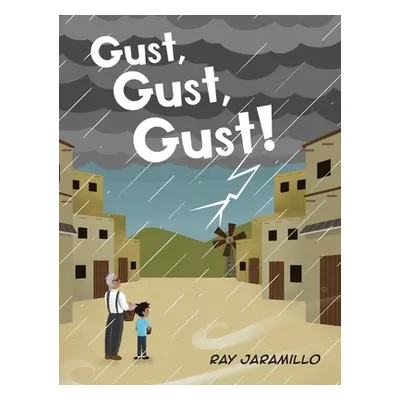 "Gust, Gust, Gust!" - "" ("Jaramillo Ray")