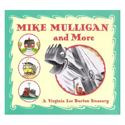 "Mike Mulligan and More: A Virginia Lee Burton Treasury" - "" ("Burton Virginia Lee")