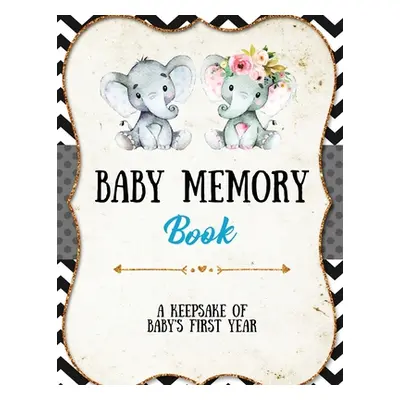 "Baby Memory Book: Baby Memory Book: Special Memories Gift, First Year Keepsake, Scrapbook, Atta