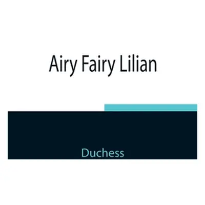 "Airy Fairy Lilian" - "" ("Duchess")