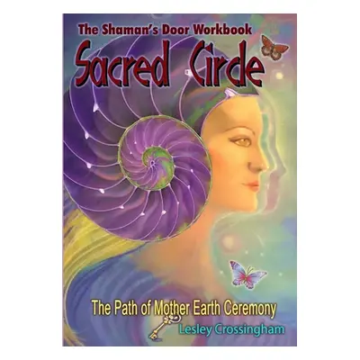 "Sacred Circle Workbook" - "" ("Crossingham Lesley")