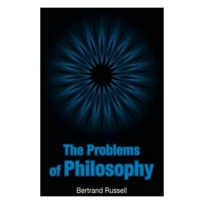 "The Problems of Philosophy" - "" ("Russell Bertrand")