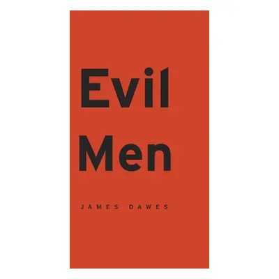 "Evil Men" - "" ("Dawes James")