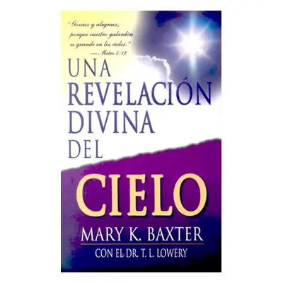 "Una Revelacin Divina del Cielo" - "" ("Baxter Mary K.")