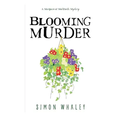 "Blooming Murder" - "" ("Whaley Simon")